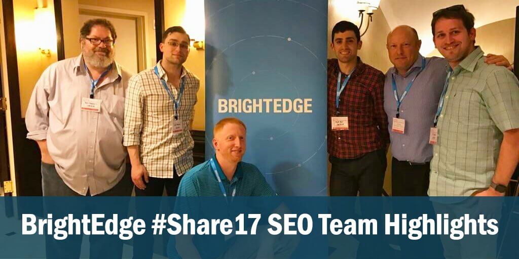 BrightEdge #Share17 SEO Team Highlights